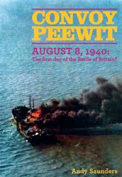 Hardcover Convoy Peewit. August 8th, 1940: The First Day of the Battle of Britain? Book