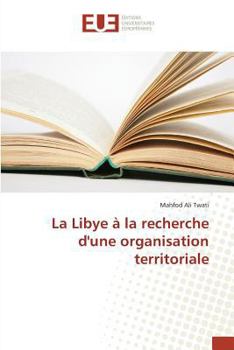 Paperback La Libye À La Recherche Dune Organisation Territoriale [French] Book