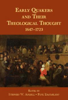 Hardcover Early Quakers and Their Theological Thought Book