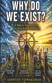 Paperback Why Do We Exist?: A Map to Explore Life the Way It Was Intended Book
