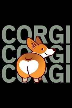 Paperback Corgi Corgi Corgi: Corgi Life Journal Notebook - Pembroke Welsh Corgi Lover Gifts - Corgi Lover Corgi Dog Notebook Journal - Corgi Owner Book