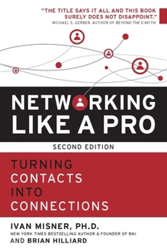 Paperback Networking Like a Pro: Turning Contacts Into Connections Book
