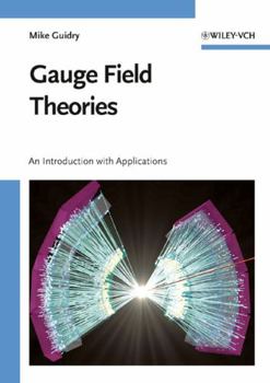 Hardcover Gauge Field Theories: An Introduction with Applications Book