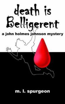 Paperback Death Is Belligerent: A John Holmes Johnson Mystery Book