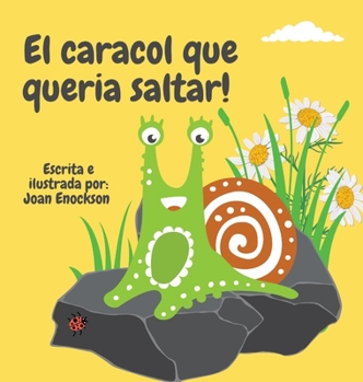 Hardcover El caracol que queria saltar! [Spanish] Book
