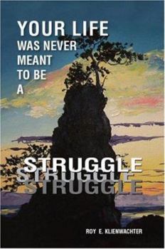 Paperback Your Life Was Never Meant to Be a Struggle Book