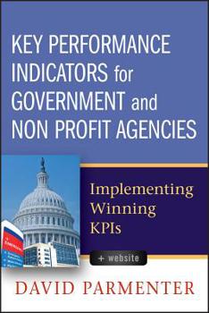 Hardcover Key Performance Indicators for Government and Non Profit Agencies: Implementing Winning Kpis Book