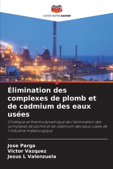 Paperback Élimination des complexes de plomb et de cadmium des eaux usées [French] Book