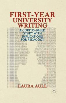 Paperback First-Year University Writing: A Corpus-Based Study with Implications for Pedagogy Book