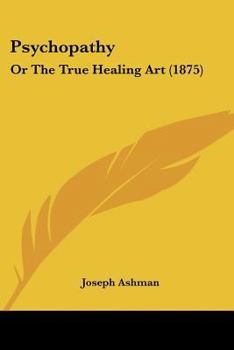 Paperback Psychopathy: Or The True Healing Art (1875) Book