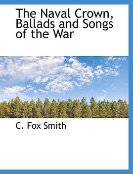 Paperback The Naval Crown, Ballads and Songs of the War Book