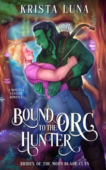 Paperback Bound to the Orc Hunter: A Monster Fantasy Romance Book