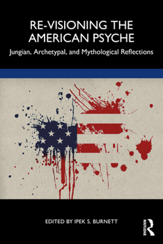 Paperback Re-Visioning the American Psyche: Jungian, Archetypal, and Mythological Reflections Book