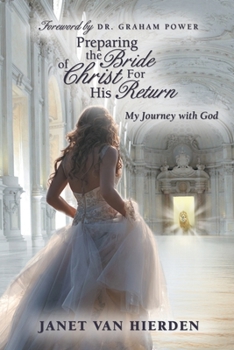 Paperback Preparing the Bride of Christ for His Return: My Journey with God Book