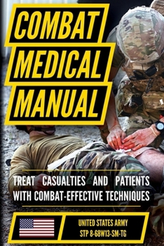 Paperback The Official US Army Combat Medic Manual & Trainer's Guide - Full Size Edition: Complete & Unabridged - 500+ pages Book