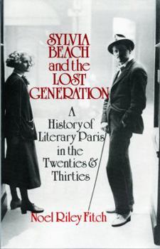 Paperback Sylvia Beach and the Lost Generation: A History of Literary Paris in the Twenties and Thirties Book