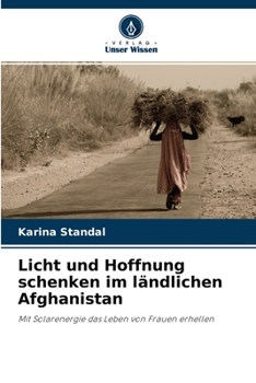 Paperback Licht und Hoffnung schenken im ländlichen Afghanistan [German] Book