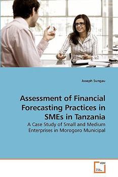 Paperback Assessment of Financial Forecasting Practices in SMEs in Tanzania Book
