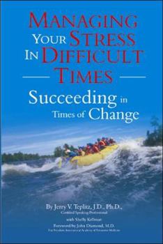 Paperback Managing Your Stress in Difficult Times: Succeeding in Times of Change Book