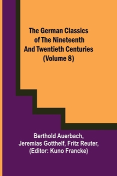 The German Classics of the Nineteenth and Twentieth Centuries