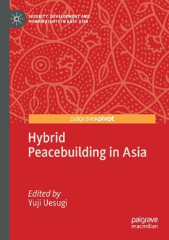 Paperback Hybrid Peacebuilding in Asia Book