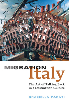 Hardcover Migration Italy: The Art of Talking Back in a Destination Culture Book