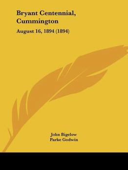 Paperback Bryant Centennial, Cummington: August 16, 1894 (1894) Book