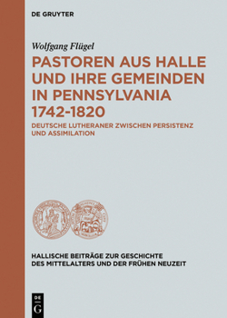 Hardcover Pastoren aus Halle und ihre Gemeinden in Pennsylvania 1742-1820 [German] Book