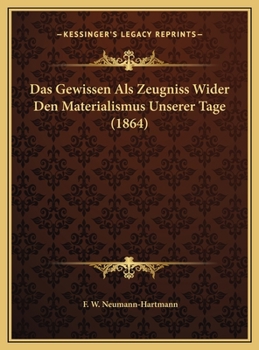 Das Gewissen Als Zeugniss Wider Den Materialismus Unserer Tage (1864)