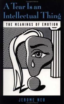 Paperback A Tear Is an Intellectual Thing: The Meanings of Emotion Book