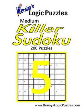 Paperback Brainy's Logic Puzzles Medium Killer Sudoku #5: 200 Puzzles Book