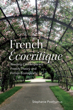 Hardcover French 'Ecocritique': Reading Contemporary French Theory and Fiction Ecologically Book