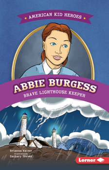 Abbie Burgess, Brave Lighthouse Keeper (American Kid Heroes)