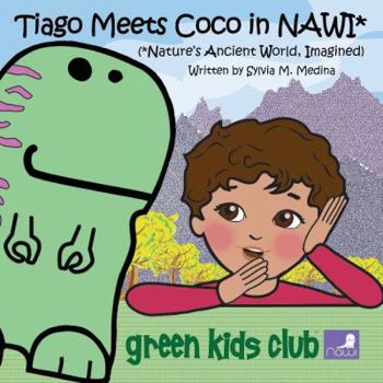 Paperback Tiago Meets Coco in NAWI*: (*Nature's Ancient World, Imagined) Book