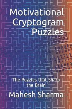 Paperback Motivational Cryptogram Puzzles: The Puzzles that Sharp the Brain Book