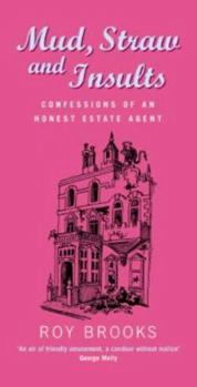 Hardcover Mud Straw and Insults: Confessions of an Honest Estate Agent Book