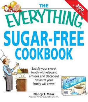 Paperback The Everything Sugar-Free Cookbook: Make Sugarfree Dishes You and Your Family Will Crave! Book