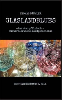 Paperback Glaslandblues: eine oberpf?lzisch - s?dtirolerische Mordgeschichte [German] Book