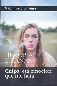 Paperback Culpa, esa emoción que me falta: Historias eternas [Spanish] Book