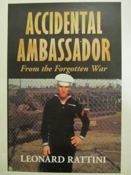 Paperback Accidental Ambassador: A Sailor's Story From The Forgotten Korean War Book