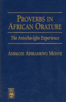 Paperback Proverbs in African Orature: The Aniocha-Igbo Experience Book