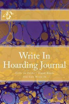 Paperback Write In Hoarding Journal: Write In Books - Blank Books You Can Write In Book