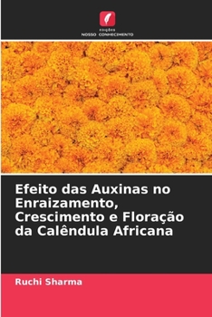 Paperback Efeito das Auxinas no Enraizamento, Crescimento e Floração da Calêndula Africana [Portuguese] Book