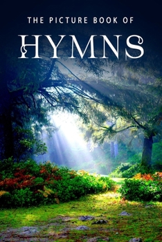 Paperback The Picture Book of Hymns: A Gift Book for Alzheimer's Patients and Seniors with Dementia Book