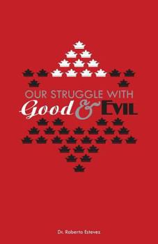 Paperback Our Struggle with Good & Evil Book