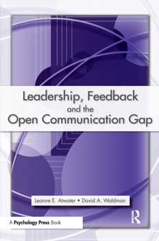 Paperback Leadership, Feedback and the Open Communication Gap Book