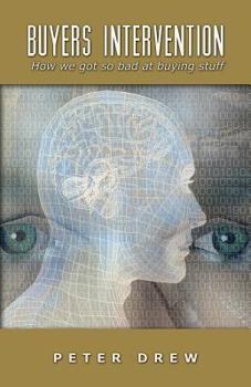 Paperback Buyers Intervention: Marketing, Analytics, Big Data ...and Your Wallet Book