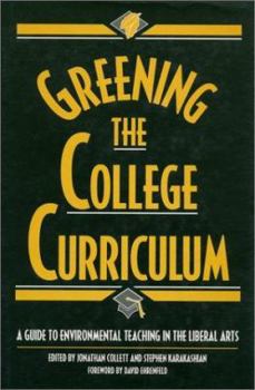 Paperback Greening the College Curriculum: A Guide to Environmental Teaching in the Liberal Arts Book