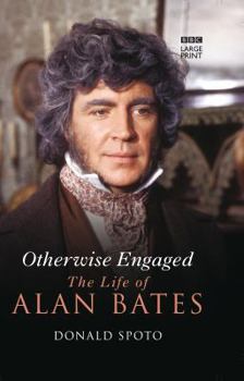 Paperback Otherwise Engaged The Life Of Alan Bates (Large Print) Book
