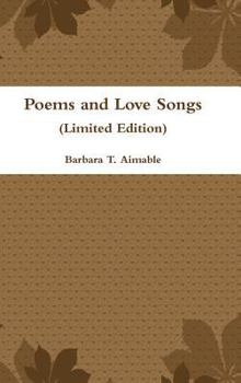 Hardcover Poems and Love Songs (Limited Edition) Book